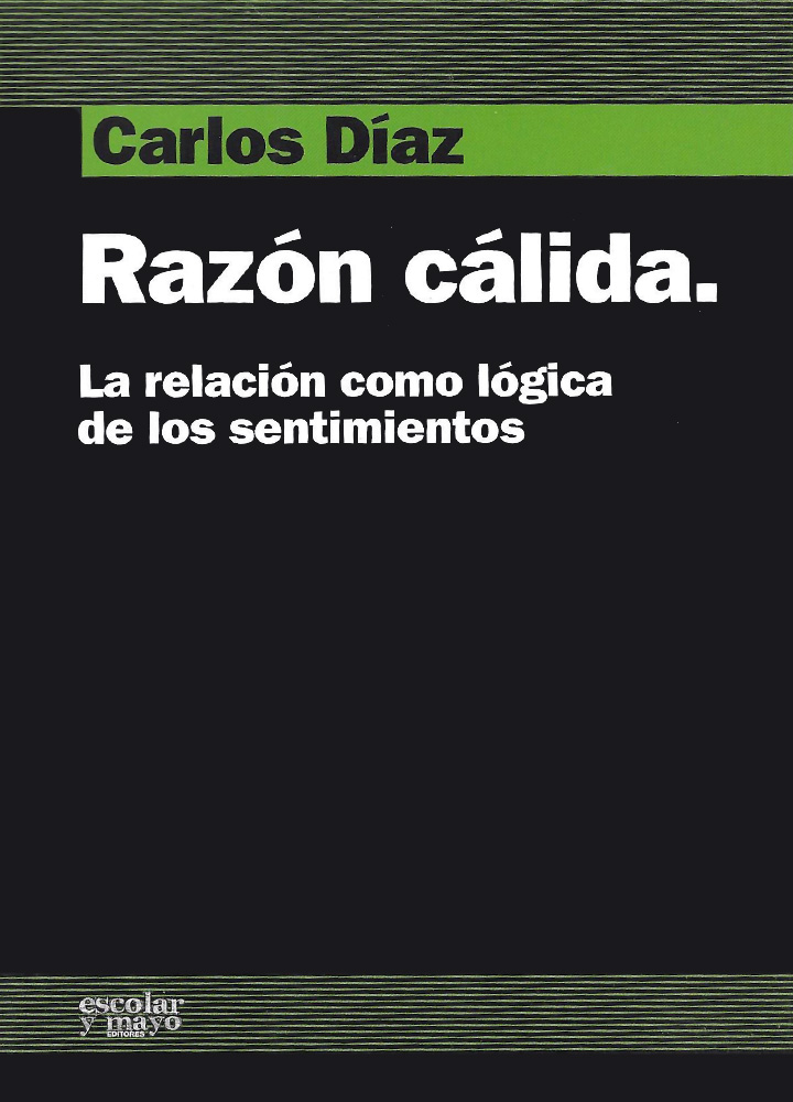 Razón cálida: La relación como lógica de los sentimientos